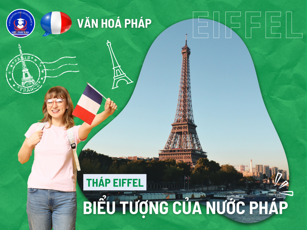 THÁP EIFFEL - BIỂU TƯỢNG CỦA NƯỚC PHÁP