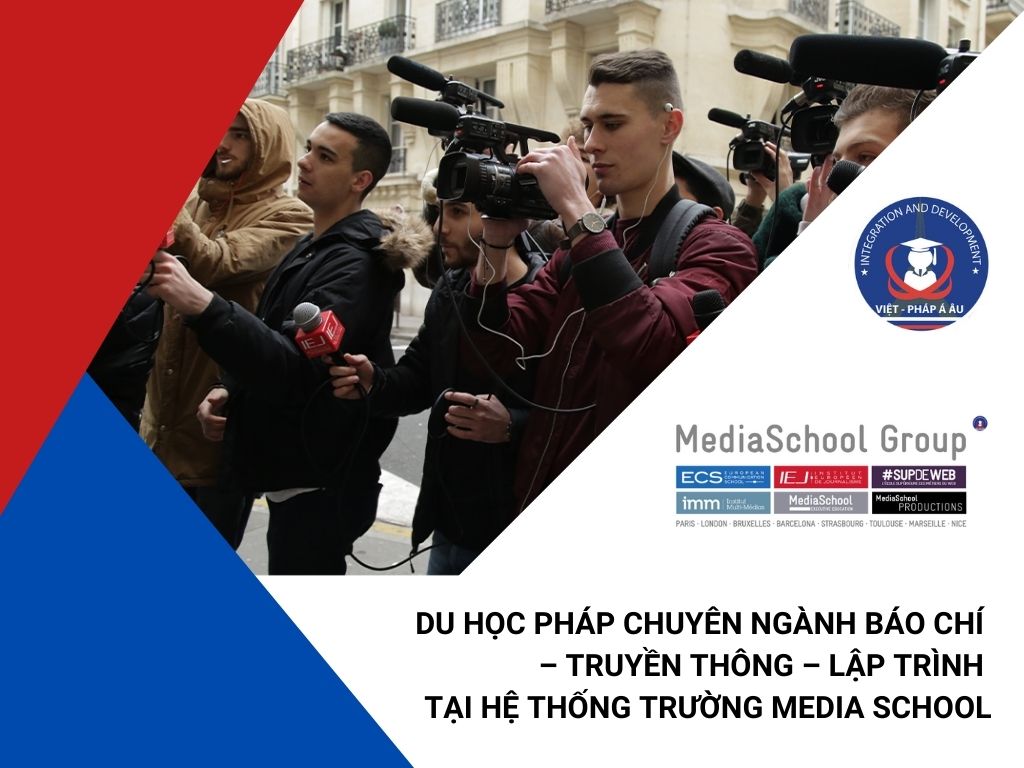 Du học Pháp chuyên ngành Báo chí tại trường Media School