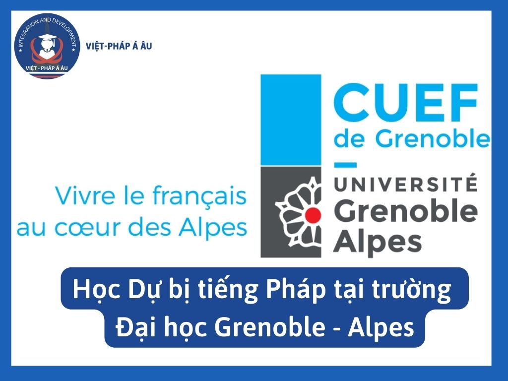 Học Dự bị tiếng Pháp tại trường Đại học Grenoble - Alpes