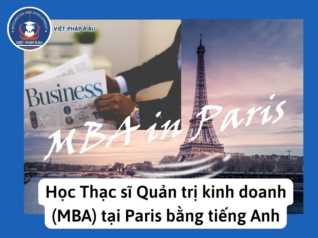 Học Thạc sĩ Quản trị kinh doanh (MBA) tại Paris bằng tiếng Anh