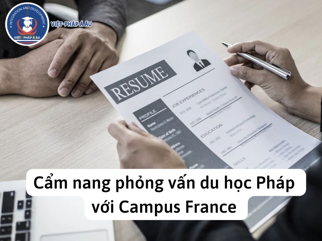 Cẩm nang phỏng vấn du học Pháp với Campus France
