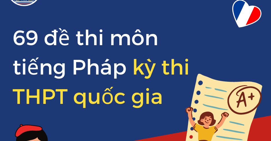 69 ĐỀ THI THPT QUỐC GIA TIẾNG PHÁP