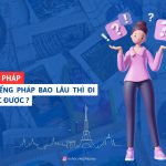 HỌC TIẾNG PHÁP BAO LÂU THÌ ĐI DU HỌC ĐƯỢC ?