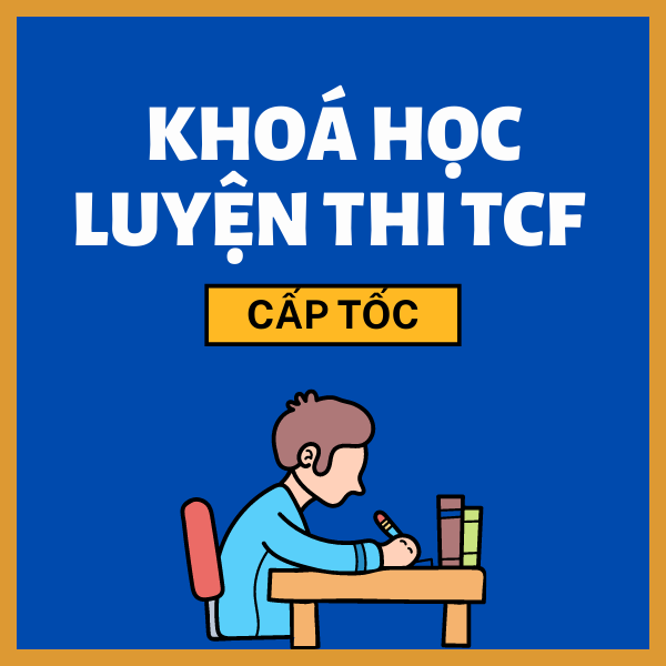 Khóa học tiếng Pháp luyện thi TCF Cấp tốc tại Việt Pháp Á Âu