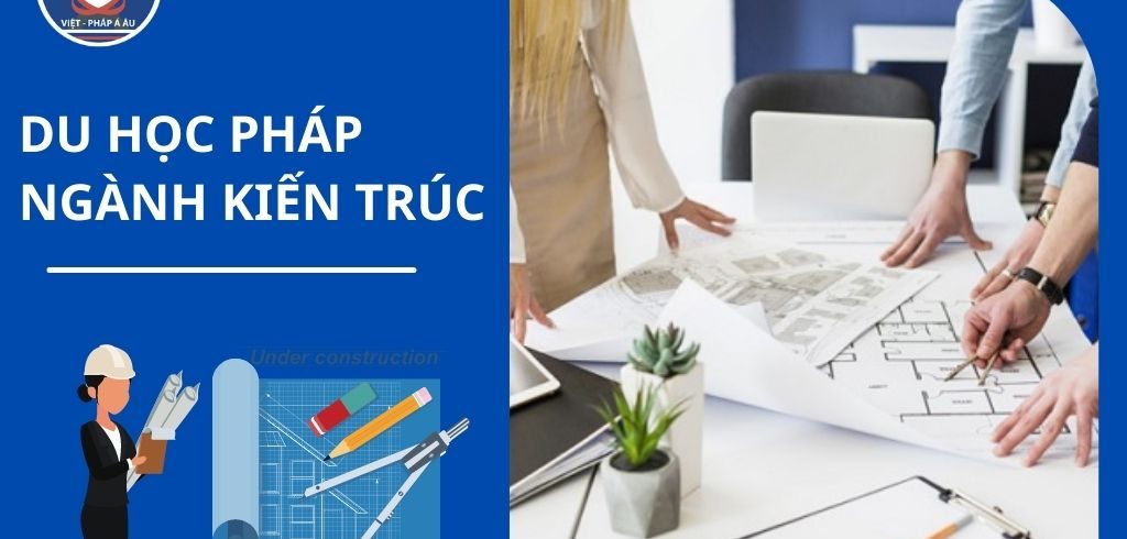 DU HỌC PHÁP NGÀNH KIẾN TRÚC