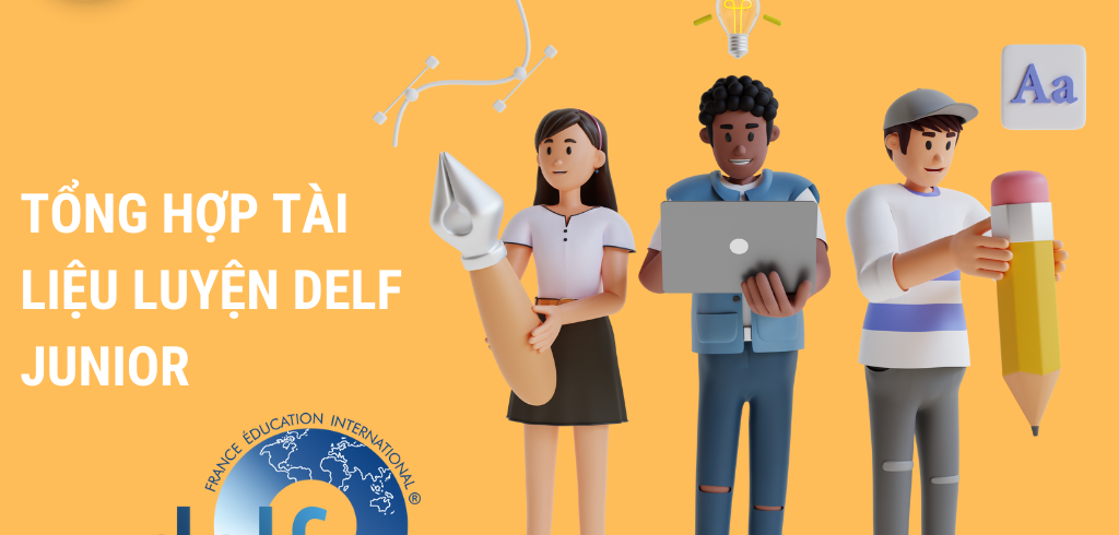 TỔNG HỢP TÀI LIỆU LUYỆN DELF JUNIOR