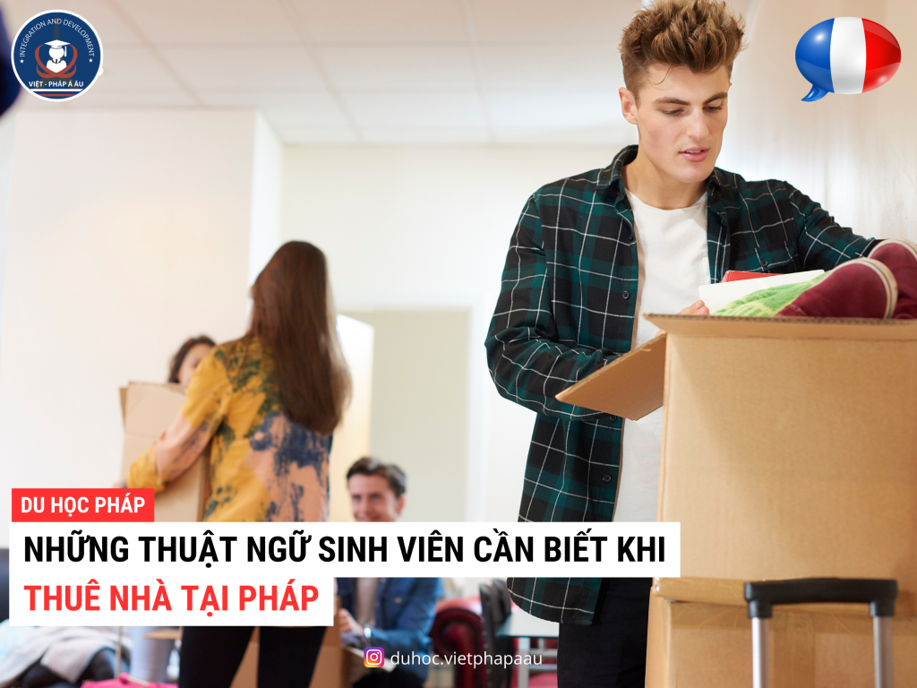 NHỮNG THUẬT NGỮ SINH VIÊN CẦN BIẾT KHI THUÊ NHÀ TẠI PHÁP