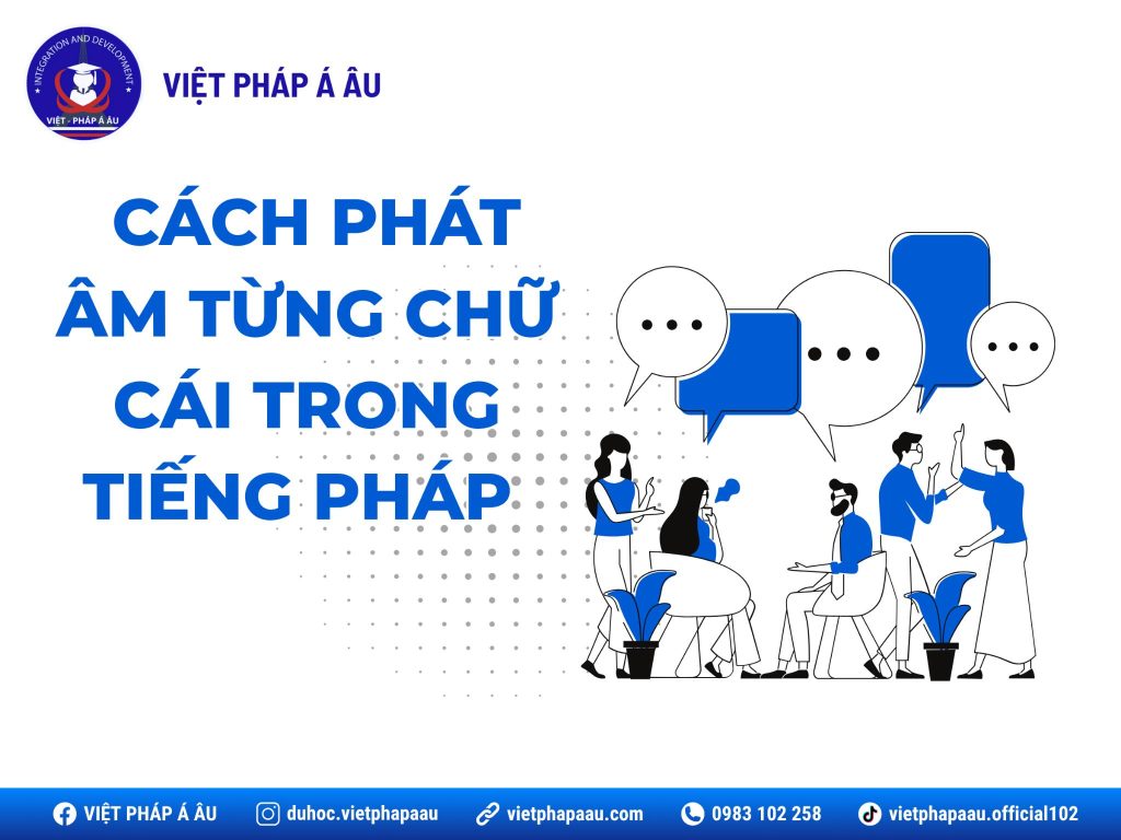 Cách phát âm từng chữ cái trong tiếng Pháp