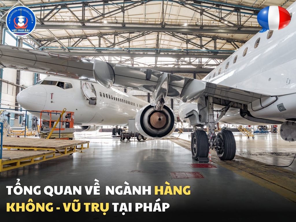 TỔNG QUAN VỀ ngành HÀNG KHÔNG - VŨ TRỤ tại pháp