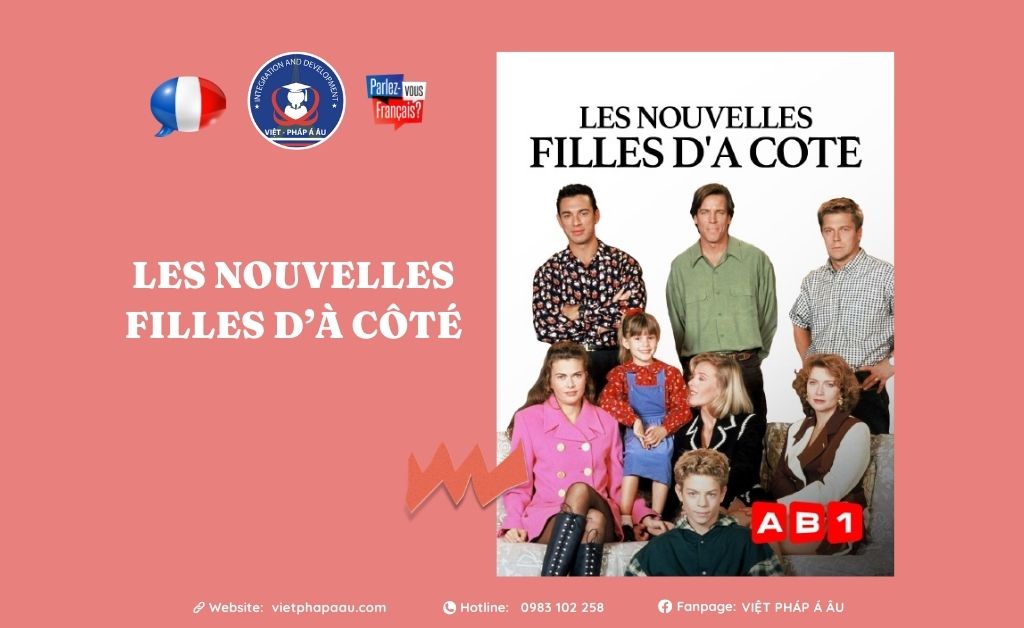 Bộ sitcom Pháp “Les nouvelles filles d’à côté”