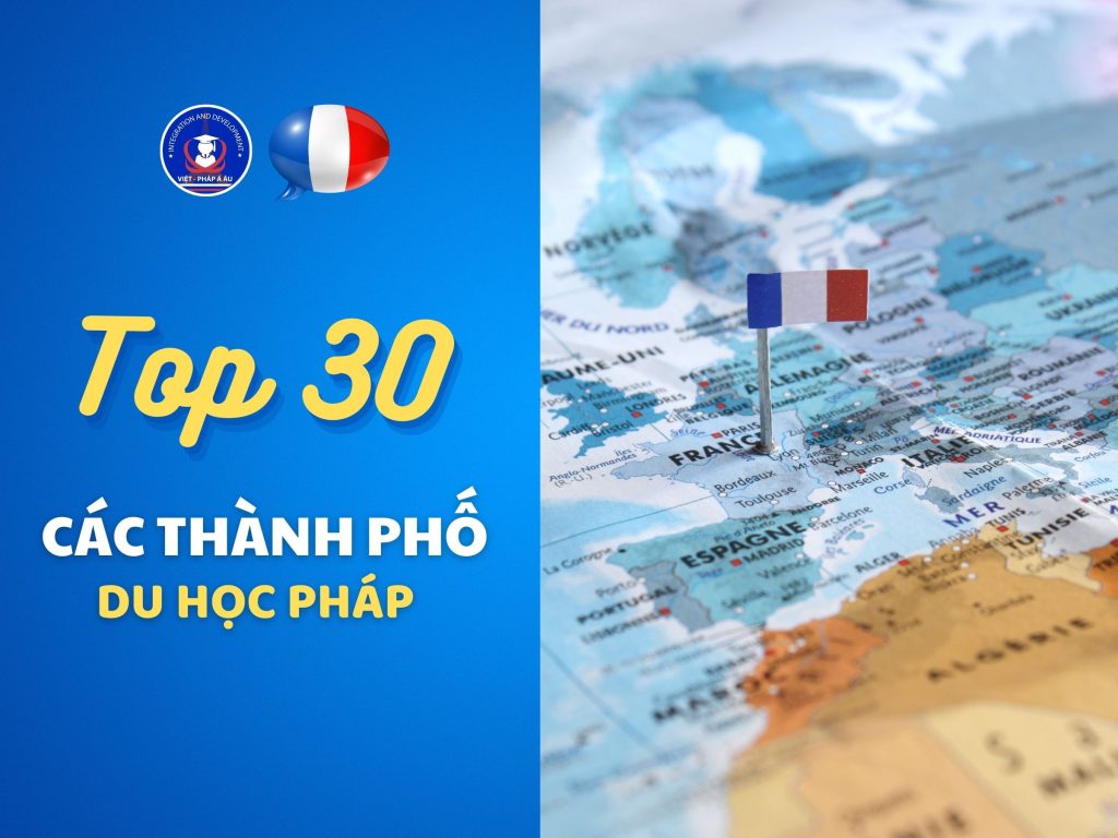 TOP 30 các thành phố du học Pháp