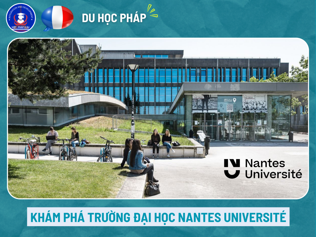 KHÁM PHÁ TRƯỜNG ĐẠI HỌC NANTES UNIVERSITÉ