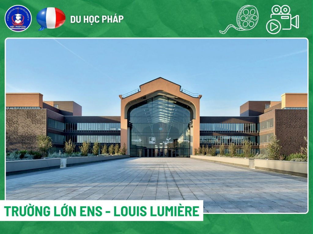 TRƯỜNG LỚN ENS - LOUIS LUMIÈRE