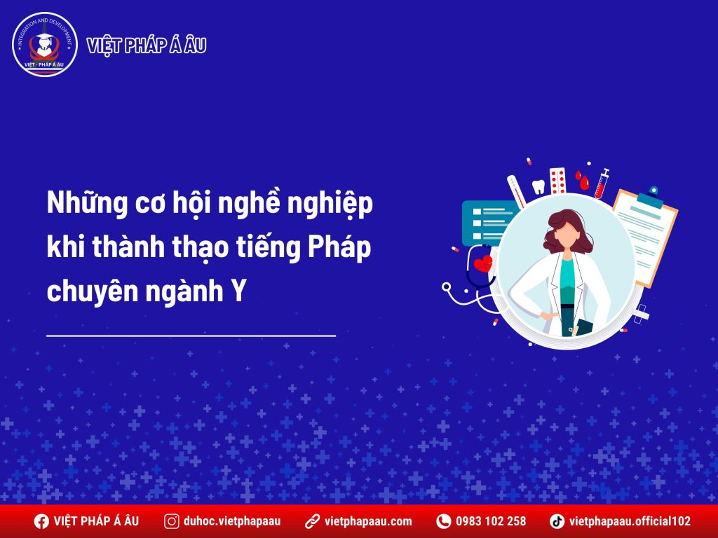 Cơ hội nghề nghiệp khi thành thạo tiếng Pháp chuyên ngành y