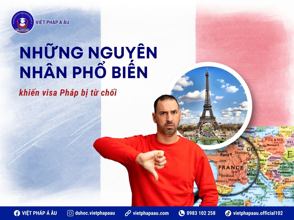Nguyên nhân khiến visa Pháp bị từ chối