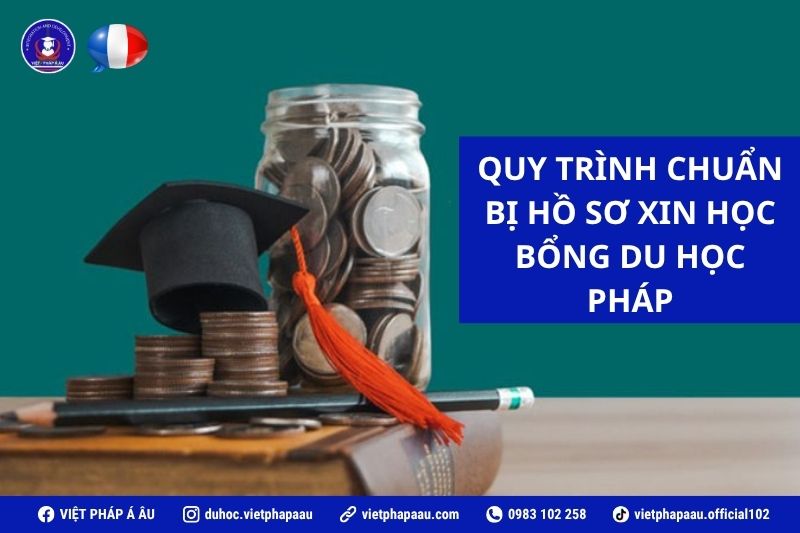 Quy trình chuẩn bị hồ sơ xin học bổng du học Pháp