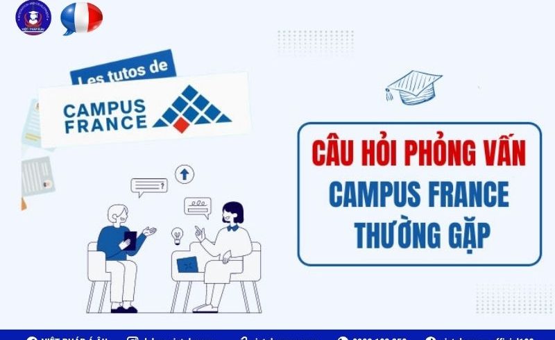 Câu hỏi phỏng vấn Campus France thường gặp