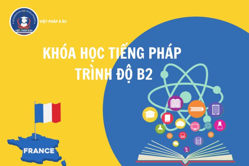 Khóa học tiếng Pháp trình độ B2