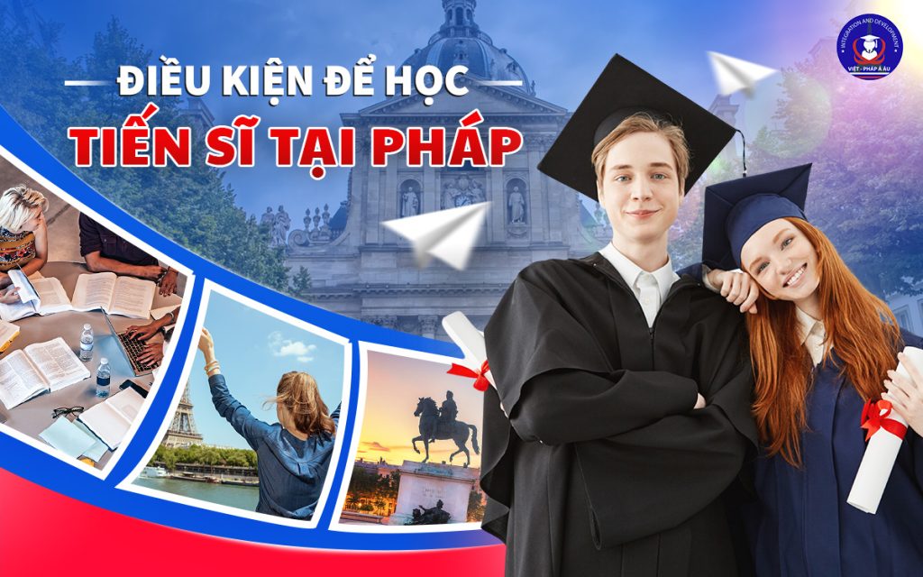 Điều kiện du học bậc Tiến sĩ tại Pháp