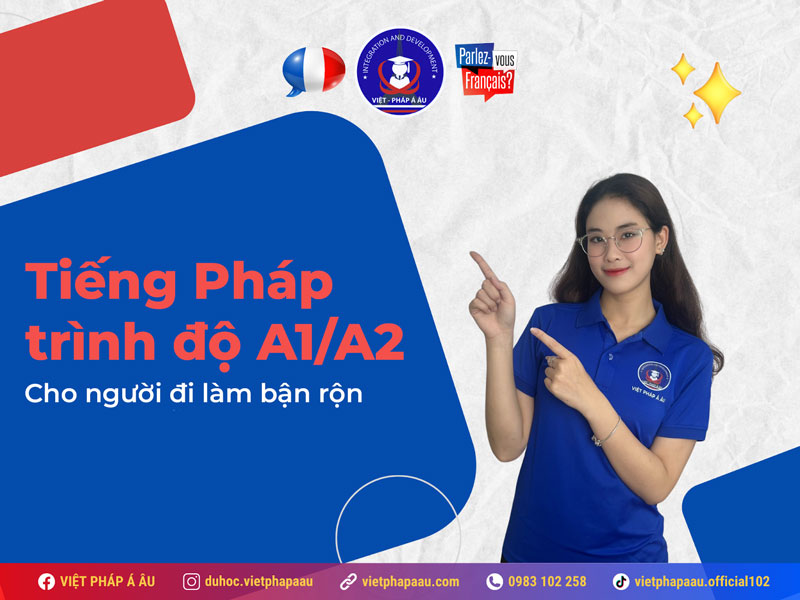 Hoc tiếng Pháp trình độ A1/A2 cho người đi làm
