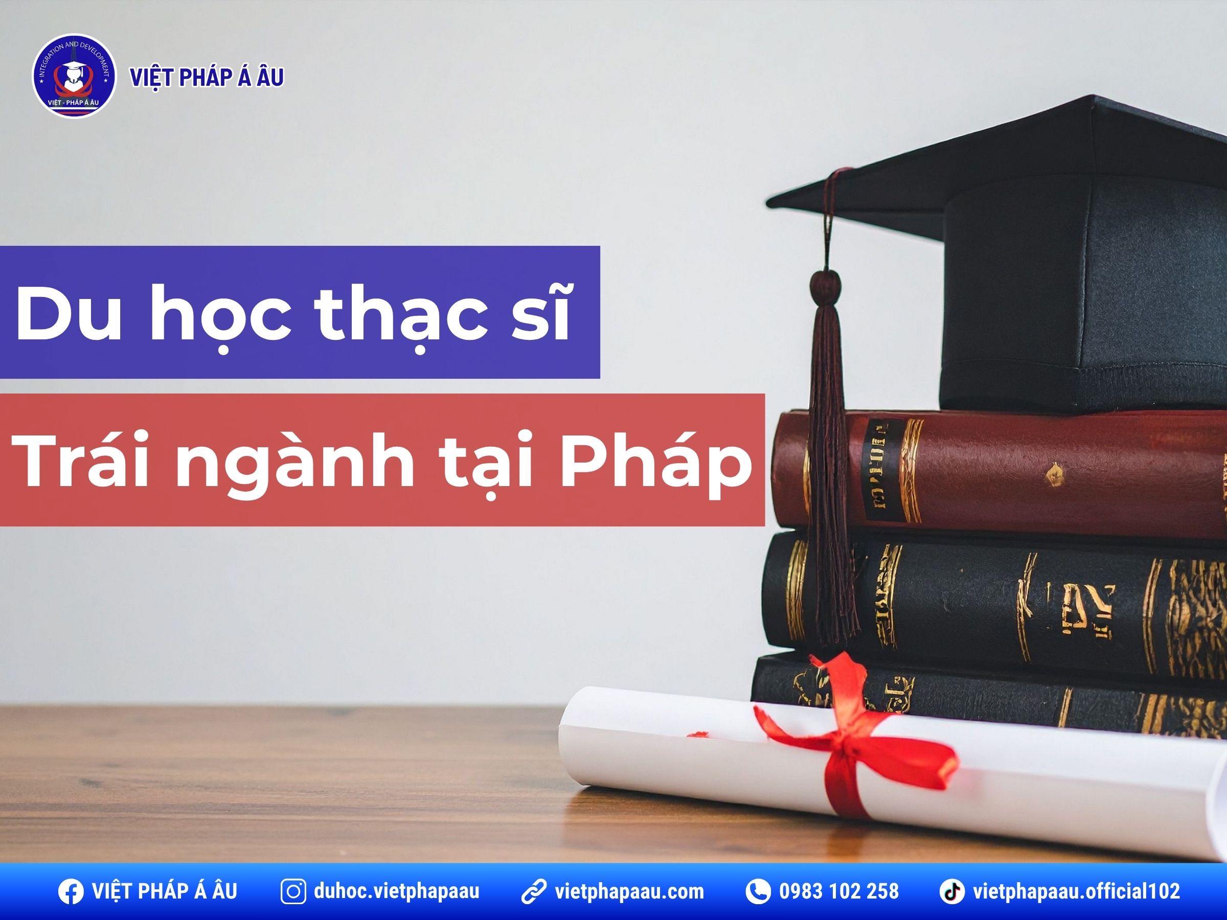 Du học Thạc sĩ trái ngành tại Pháp Du học Thạc sĩ trái ngành tại Pháp